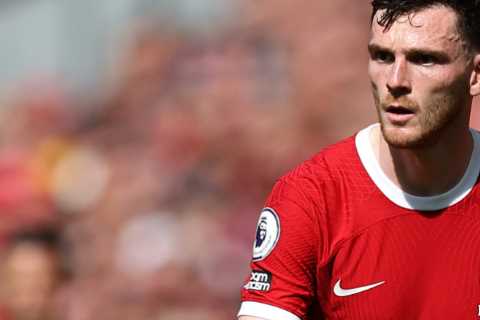 Liverpool star Andy Robertson lined up for shock £40m Real Madrid transfer as Spaniards seek natural left-back